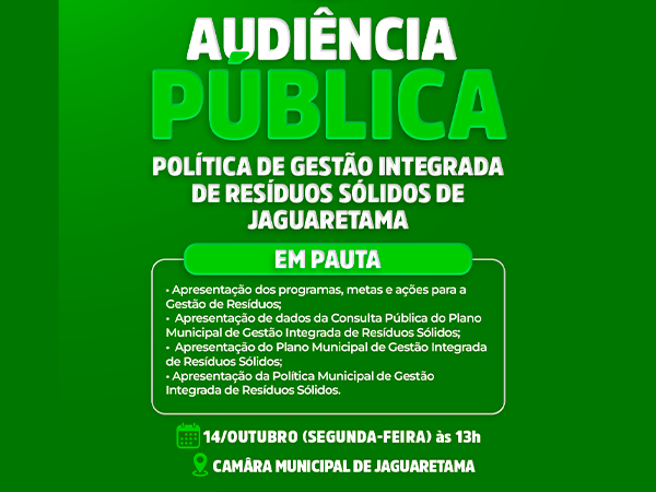 Audiência Pública que terá como tema "Política de Gestão Integrada de Resíduos Sólidos de Jaguaretama"